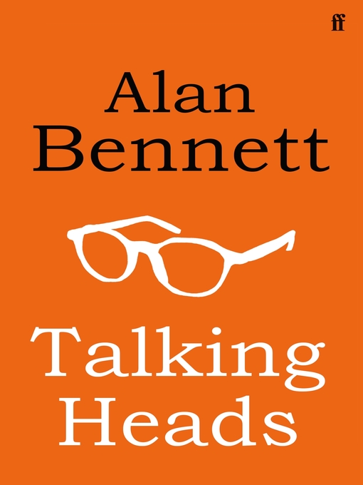 Title details for Talking Heads by Alan Bennett - Wait list